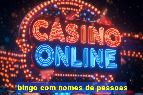 bingo com nomes de pessoas